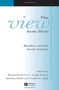 the view from here: bioethics and the social sciences