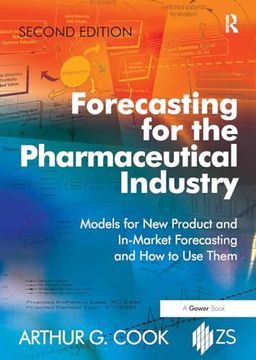portada Forecasting for the Pharmaceutical Industry: Models for new Product and In-Market Forecasting and how to use Them