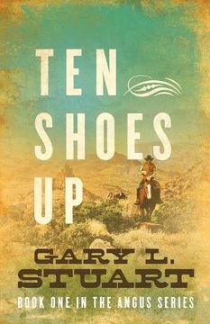 portada Ten Shoes Up: Volume 1 (Book One of The Angus Series) (en Inglés)