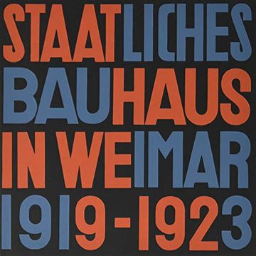 portada Staatliches Bauhaus in Weimar 1919 - 1923: Faksimile-Ausgabe