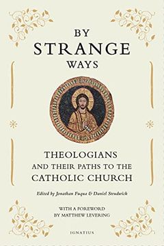 portada By Strange Ways: Theologians and Their Paths to the Catholic Church (en Inglés)