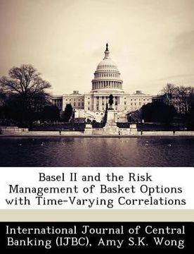 portada basel ii and the risk management of basket options with time-varying correlations (in English)