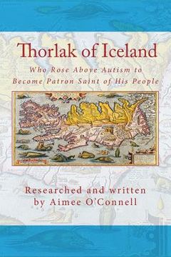 portada Thorlak of Iceland: Who Rose Above Autism to Become Patron Saint of His People (en Inglés)