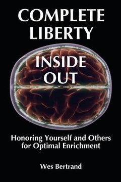 portada Complete Liberty Inside Out: Honoring Yourself and Others for Optimal Enrichment (in English)