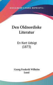 portada Den Oldnordiske Literatur: En Kort Udsigt (1873)