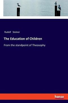 portada The Education of Children: From the standpoint of Theosophy (en Inglés)