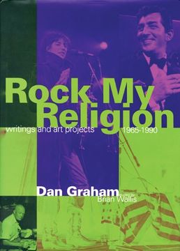 portada Rock My Religion: Writings and Projects 1965-1990: Writings and Projects, 1965-90 (Writing Art)