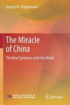 portada The Miracle of China: The New Symbiosis with the World (en Inglés)