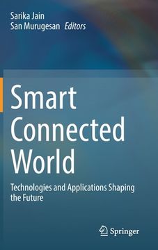 portada Smart Connected World: Technologies and Applications Shaping the Future (en Inglés)