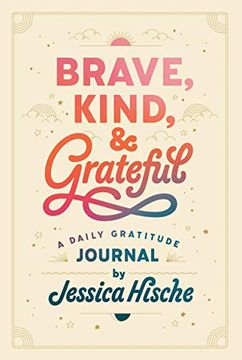 portada Brave, Kind, and Grateful: A Daily Gratitude Journal (en Inglés)
