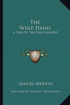 portada the whip hand: a tale of the pine country (in English)