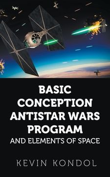 portada Basic Conception Antistar Wars Program and Elements of Space (en Inglés)