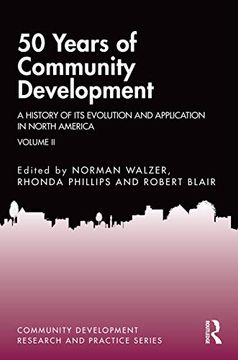 portada 50 Years of Community Development vol ii: A History of its Evolution and Application in North America (Community Development Research and Practice Series) (en Inglés)
