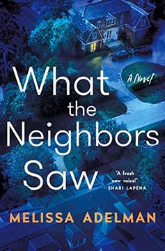 portada What the Neighbors Saw: A Novel (in English)