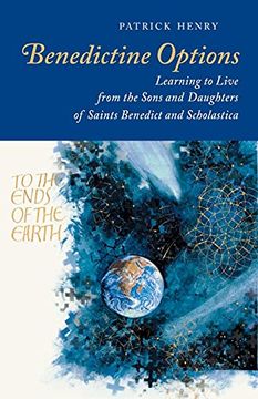 portada Benedictine Options: Learning to Live From the Sons and Daughters of Saints Benedict and Scholastica (en Inglés)