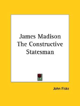 portada james madison the constructive statesman (en Inglés)
