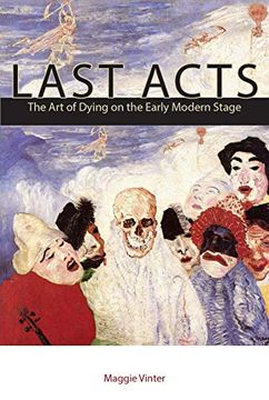 portada Last Acts: The art of Dying on the Early Modern Stage 