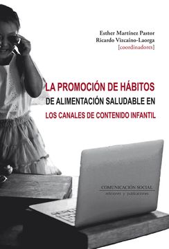 portada La Promocion de Habitos de Alimentacion Saludable en los Canales de Contenido Infantil (in Spanish)