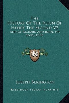 portada the history of the reign of henry the second v2: and of richard and john, his sons (1793) (en Inglés)