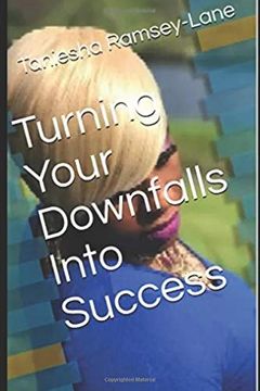 portada Turning Your Downfalls Into Success (en Inglés)