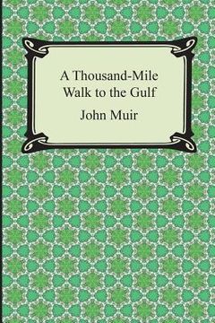 portada A Thousand-Mile Walk to the Gulf (en Inglés)