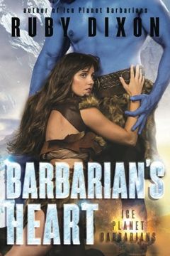 portada Barbarian'S Heart: A Scifi Alien Romance: Volume 10 (Ice Planet Barbarians) (in English)