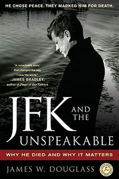 Jfk and the Unspeakable: Why he Died and why it Matters (in English)