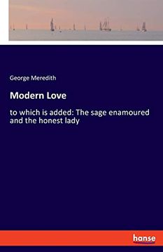 portada Modern Love: To Which is Added: The Sage Enamoured and the Honest Lady (en Inglés)