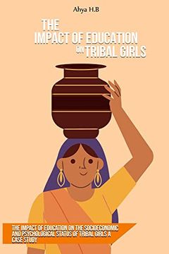 portada The Impact of Education on the Socioeconomic and Psychological Status of Tribal Girls a Case Study (in English)