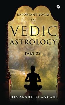 portada Important Yogas in Vedic Astrology: Part 02 (en Inglés)