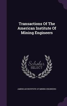 portada Transactions Of The American Institute Of Mining Engineers (in English)