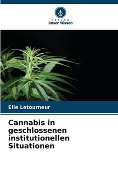 portada Cannabis in geschlossenen institutionellen Situationen (in German)