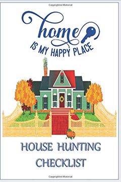 portada Home is my Happy Place House Hunting Checklist: 100 Ready to use House Evaluation Checklist Pages (en Inglés)