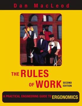 portada The Rules of Work: A Practical Engineering Guide to Ergonomics
