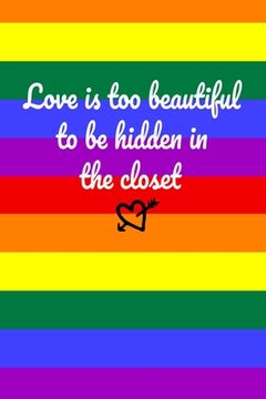 portada Love is too beautiful to be hidden in the closet (en Inglés)