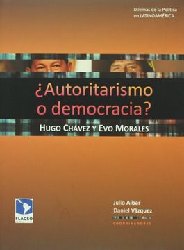 portada Autoritarismo o Democracia? Hugo Chavez y evo Morales (Spanish Edition) (in Spanish)