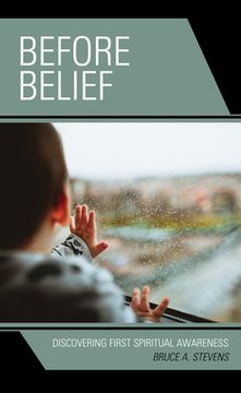 portada Before Belief: Discovering First Spiritual Awareness (en Inglés)