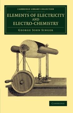 portada Elements of Electricity and Electro-Chemistry (Cambridge Library Collection - Physical Sciences) 