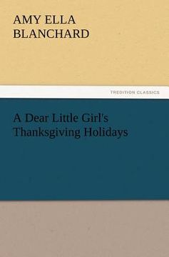 portada a dear little girl's thanksgiving holidays (en Inglés)