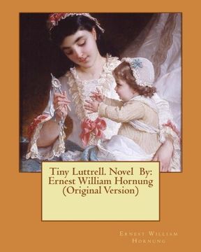 portada Tiny Luttrell. Novel  By:  Ernest William Hornung  (Original Version)