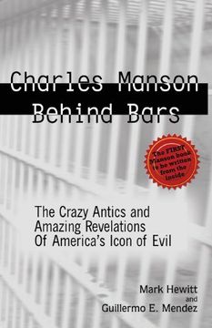 portada Charles Manson Behind Bars: The Crazy Antics and Amazing Revelations of America's Icon of Evil