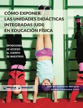 portada Cómo Exponer las Unidades Didácticas Integradas (Udi) en Educación Física: Oposiciones de Acceso al Cuerpo de Maestros