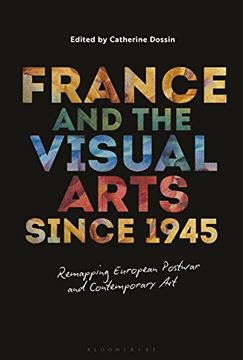 portada France and the Visual Arts Since 1945: Remapping European Postwar and Contemporary art (en Inglés)