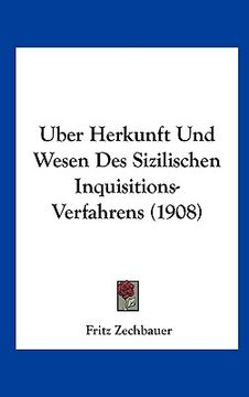 portada Uber Herkunft Und Wesen Des Sizilischen Inquisitions-Verfahrens (1908) (en Alemán)