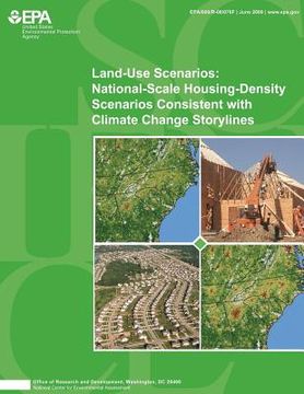 portada Land-Use Scenarios: National-Scale Housing-Density Scenarios Consistent with Climate Change Storylines (en Inglés)