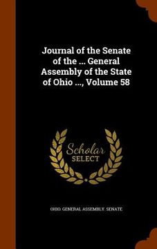 portada Journal of the Senate of the ... General Assembly of the State of Ohio ..., Volume 58 (en Inglés)