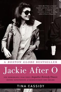 portada jackie after o: one remarkable year when jacqueline kennedy onassis defied expectations and rediscovered her dreams