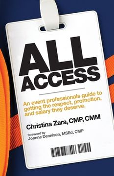 portada All Access: An event professional's guide to getting the respect, promotion and salary they deserve.