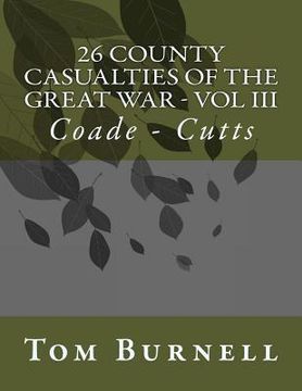 portada 26 County Casualties of the Great War Volume III: Coade - Cutts (en Inglés)