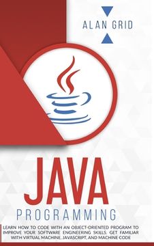 portada Java Programming: Learn How to Code With an Object-Oriented Program to Improve Your Software Engineering Skills. Get Familiar with Virtu (in English)